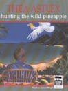 Hunting The Wild Pineapple